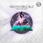 cover: Mutantbreakz - Funky Bass Drop EP