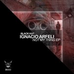 cover: Ignacio Arfeli - Not My Thing EP