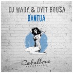 cover: Dj Wady & Dvit Bousa - Bantua