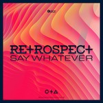 cover: Retrospect - Say Whatever