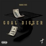 cover: Tabius Tate - Goal Digger (Explicit)