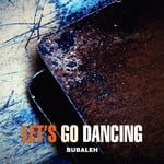 cover: Bubaleh - Let's Go Dancing