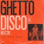 cover: Mvzzik - Ghetto Disco