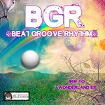 cover: Bgr (beat Groove Rhythm) - Trip To Wonderland EP