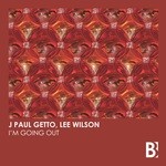 cover: J Paul Getto & Lee Wilson - I'm Going Out