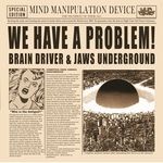 cover: Brain Driver|Jaws Underground - We Have A Problem