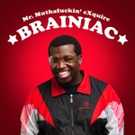 cover: Mr Muthafuckin' Exquire - Brainiac