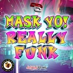 cover: Mask Yo! - Really Funk