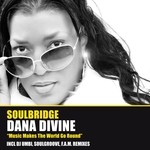 cover: Dana Divine|Soulbridge - Music Makes The World Go Round