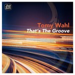 cover: Tomy Wahl - That's The Groove