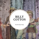 cover: Billy Cotton - Billy Cotton Sings His Songs