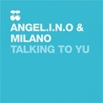 cover: Angelino & Milano - Talking To Yu