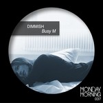 cover: Dimmish - Busy M