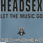 cover: Technohead - Headsex (Let The Music Go)