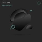 cover: Lucefora - Miami On Acid