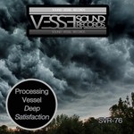 cover: Processing Vessel - Deep Satisfaction