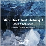 cover: Slam Duck - Deep & Saturated (feat Johnny T)