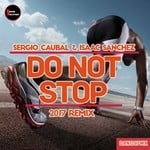 cover: Sergio Caubal & Isaac Sanchez - Do Not Stop (2017 Remix)