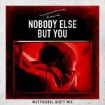 cover: Trey Songz - Nobody Else But You (Mastiksoul Dirty Mix)