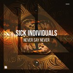 cover: Sick Individuals - Never Say Never