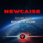 cover: Newcaise - Feeling Alive/What We've Become