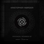 cover: Kristopher Moerder - Psychical Sickness EP