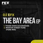 cover: Dj Efx - The Bay Area EP