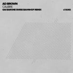 cover: Ad Brown - Calibre (Gai Barone Swiss Bahnhof Remix)