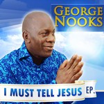 cover: George Nooks - I Must Tell Jesus