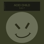 cover: Acid Child - Five, Six, Seven