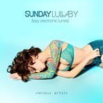 cover: Various - Sunday Lullaby (Lazy Electronic Tunes)