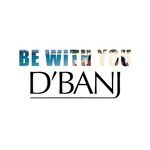 cover: D'banj - Be With You