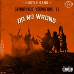 cover: Gfmbryyce|Hustle Gang|Ti|Young Dro - Do No Wrong (Explicit)