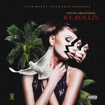 cover: Young Greatness - We Rollin (Explicit)