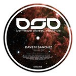 cover: Dave M Sanchez - Wah EP