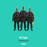 cover: Kit Hype - Bulletproof