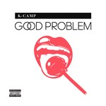 cover: K Camp - Good Problem (Explicit)