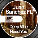 cover: Juan Sanchez Fl - Deep Vibe/Need You