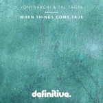 cover: Yoni Yarchi & Tal Tager - When Things Come True