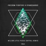 cover: Freedom Fighters & Ryanosaurus - Million Little Pieces