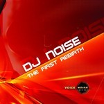 cover: Dj Noise - The First Rebirth