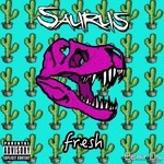 cover: Saurus - Fresh