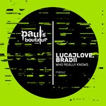 cover: Lucajlove & Bradii - Who Really Knows