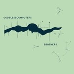 cover: Godblesscomputers - Brothers