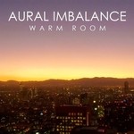 cover: Aural Imbalance - Warm Room