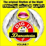 cover: Various - Danceteria Dig-It - Volume 7 - The Original Rhythm Of The Night - Techno House (Techno House Groovin')