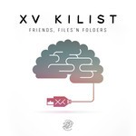 cover: Xv Kilist - Friends Files'n Folders