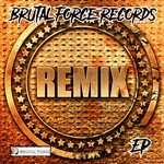 cover: Brutal Force|Dutchman Jack|Gijs De Mik|Recharge|Tha Feed|Track Killer - Brutal Force Records Remix EP