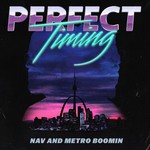 cover: Metro Boomin|Nav - Perfect Timing