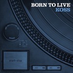 cover: Koss - Born To Live